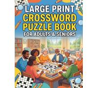 Crossword Puzzle Book for Adults & Seniors: Large Print General Knowledge Edition with 30 Puzzles | Easy, Medium & Hard Difficulty Levels