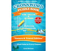 Crossword Puzzle Book for Adults & Seniors: Mindful Crossword Collection - Nature & Travel Edition: Relaxing Crosswords Inspired by Nature and Adventure, Peaceful Puzzles for Nature Lovers