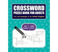 Crossword Puzzle Book for Adults: Test your Knowledge of the Animal Kingdom, 50+ Puzzles, 1000+ Facts