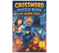 Crossword Puzzle Book for Anime Fans: Fun and Challenging Anime-Themed Crossword Puzzles for Kids, Teens, and Adults