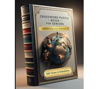 Crossword Puzzle Book for Seniors: World Geography Themed: 130 Large Print Crossword Puzzles with 650 Clues & Solutions - Explore Countries, Capitals, Landmarks & More (8.5 x 11 inches)