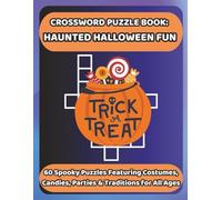 CROSSWORD PUZZLE BOOK: HAUNTED HALLOWEEN FUN: 60 Spooky Puzzles Featuring Costumes, Candies, Parties & Traditions for All Ages
