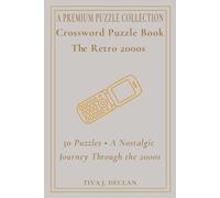 Crossword Puzzle Book The Retro 2000s: 50 Puzzles • A Nostalgic Journey Through the 2000s - Solution Pages - A PREMIUM PUZZLE COLLECTION