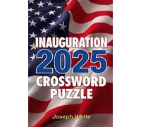 CROSSWORD PUZZLE BOOK TRUMP 2025 INAUGURATION DAY: INAUGURATION DAY CROSSWORD PUZZLE BOOK