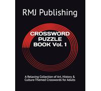 CROSSWORD PUZZLE BOOK Vol. 1: A Relaxing Collection of Art, History & Culture-Themed Crosswords for Adults