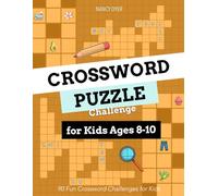 Crossword Puzzle Challenge for Kids Ages 8-10: 90 Fun Crossword Challenges for Kids