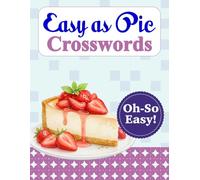 Crossword Puzzle Easy as Pie: So Easy and Relaxing Crossword Puzzle for Adults and Seniors | Relaxing Puzzle with Solutions for Beginners