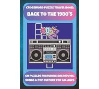 CROSSWORD PUZZLE TRAVEL BOOK: BACK TO THE 1980'S: 60 Puzzles Featuring 80s Movies, Songs & Pop Culture For All Ages