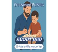 Crossword Puzzles About Dad: Crossword Puzzles with Easy to Read Print about Dad, Fatherhood, Hobbies, and More | 6x9 inches, 120 pages | 50+ Puzzles… Gift for Vacations, Holidays, and Relaxation.