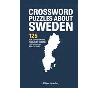 Crossword Puzzles About Sweden: 125 Fun & Challenging Puzzles on Swedish History, Food, and Culture with Solutions for Adults