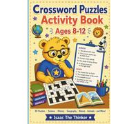 Crossword Puzzles Activity Book for Kids Ages 8-12: 30 Themed Crossword Puzzles with Science, History, Geography, Animals, Nature and More | Ages 8-12