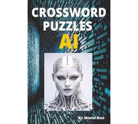 Crossword Puzzles AI: Crossword Puzzles with Easy to Read Print about Artificial Intelligence, Robotic Learning and More / 6x9 inches, 120 pages / 50+ ... Gift for Vacations, Holidays and Relaxation