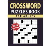 Crossword Puzzles Book For Adults with Solutions: Engaging Activities to Foster Critical Thinking and Fun