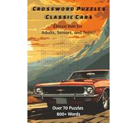 Crossword Puzzles Classic Cars: Large Print Crossword Puzzle Book - 70+ Puzzles and 850+ Words Featuring Classic Cars, Muscle Cars & Vintage Vehicles | 6x9 Travel Size for Teens, Adults & Seniors