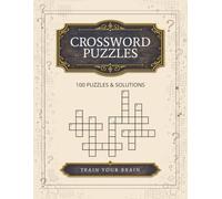 Crossword Puzzles for Adults and Seniors: 100 Easy to Medium Crossword Puzzles with Solutions | Relax, Unwind & Sharpen Your Mind