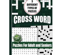 Crossword Puzzles for Adults and Seniors: 3 Different Types of Puzzles - Medium Level - Unique Clues - 100 Puzzles