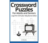 Crossword Puzzles For Adults and Seniors: Large Print, 60 Puzzles, Baby Boomer Edition - Nostalgic Clues from the 50s 60s 70s 80s and 90s