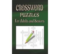 Crossword puzzles for adults and seniors: Large Print Puzzles to Keep Your Mind Sharp,Fresh and Focused with Engaging Clues | 6×9 inches |