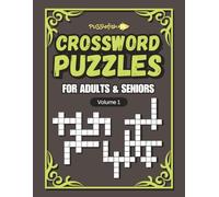 CROSSWORD PUZZLES FOR ADULTS AND SENIORS: Super Engaging, Fun and Relaxing Cross Word Puzzle Book for Adults and Seniors