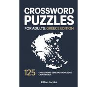Crossword Puzzles for Adults Greece Edition: 125 Brain-Boosting Puzzles on Greek History, Mythology, and Culture for Fun, Relaxation, and Screen-Free Entertainment
