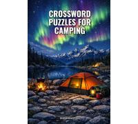 Crossword Puzzles for Camping: Sharpen your mind on the great outdoors with 100 brain-boosting challenges