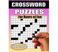Crossword Puzzles For Hours of Fun: 100 Puzzles: Easy-to-Read and Thought-Provoking Challenges for Mental Wellness