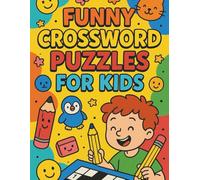 Crossword Puzzles for kids aged 6-12 years: 640 Fun and Challenging and Educational Crossword Activity Book with Clues and Solutions Easy Word-Learning Perfect for Travel