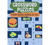 Crossword Puzzles for Kids Ages 6-10: 99 Fun & Engaging Themed Puzzles with Solutions