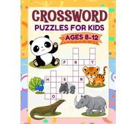 Crossword Puzzles for Kids Ages 8-12: 100 Fun & Educational Crossword Puzzles to Boost Vocabulary, Spelling & Problem-Solving Skills for Kids