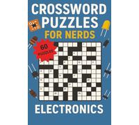 Crossword Puzzles for Nerds - Electronics: A Circuit-Sparking Puzzle Book for Tech Tinkerers!