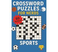 Crossword Puzzles for Nerds - Sports: An Action-Packed Puzzle Book for Competitive Thinkers!