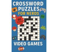 Crossword Puzzles for Nerds - Video Games: A Power-Up Puzzle Book for Digital Adventurers!