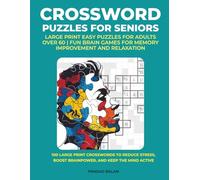 Crossword Puzzles for Seniors: Large Print Easy Puzzles for Adults Over 60 | Fun Brain Games for Memory Improvement and Relaxation: 100 Large Print ... Boost Brainpower, and Keep the Mind Active