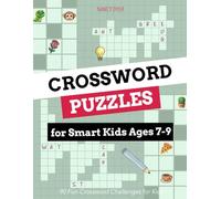 Crossword Puzzles for Smart Kids Ages 7-9: 90 Fun Crossword Challenges for Kids