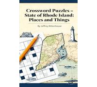 Crossword Puzzles - State of Rhode Island: Places and Things: From the series: Crossword Puzzles of The States of America - Collect Them All!