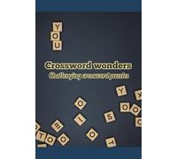 Crossword wonders challenging crossword puzzles: Clear easy to read grids and clues for adults and kids