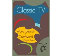 Crossword & Word Search Puzzle Book - Classic TV: Nostalgic Brain Games for Relaxation and Focus