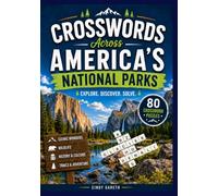 Crosswords Across America’s National Parks: 80 Engaging Puzzles Featuring Famous Parks, Scenic Wonders, Wildlife, History, and Outdoor Adventures