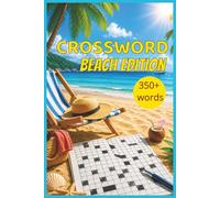 Crosswords Beach Edition: Beach Crossword Puzzles: Easy-to-Read Crossword Puzzle Book with 50+ Beach, Vacation, Swimming, Ocean and Summer-Themed Puzzles with Solutions Included, 6x9 Inches