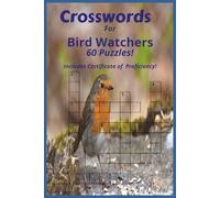 Crosswords for Bird Watchers: Crossword puzzles with Easy-to-Read Print about birds, both common and exotic. Plus some you've probably never heard of! ... Gift for Vacations, Holidays and Free Time.