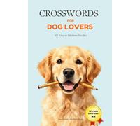Crosswords for Dog Lovers: 101 Fun Themed Crossword Puzzles for Adults | A Relaxing Brain Games Activity Book for Dog Moms, Dads & Puppy People