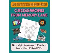 Crosswords from Memory Lane: Large Print Nostalgia Crossword Puzzle Book for Adults & Seniors, 60 Fun Puzzles with Music, Movies, TV & Everyday ... Gratitude Pages [8.5x11 inches, 127 pages