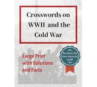 Crosswords on WWII and the Cold War: Large print with solutions and facts
