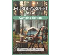 Crosswords to Go: Camping Edition: Travel-Size Crossword Puzzle Book for Adults | Cozy Mornings, Nature Vibes, Relaxing Tent-Side Fun