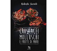 Crostacei, molluschi e frutti di mare