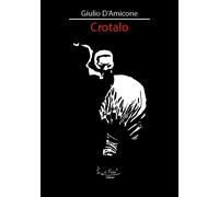 Crotalo di Giulio D’Amicone, 2020, Il Falò