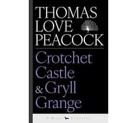 Crotchet Castle & Gryll Grange