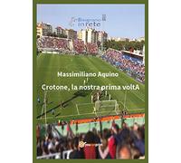 Crotone, la nostra prima voltA