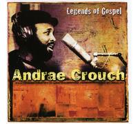 Crouch, Andrae - Legends of Gospel