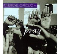 Crouch, Andrae - Pray
